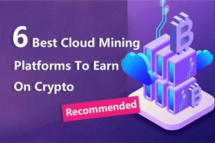 6 Best Cloud Mining Platform To Earn Crypto
