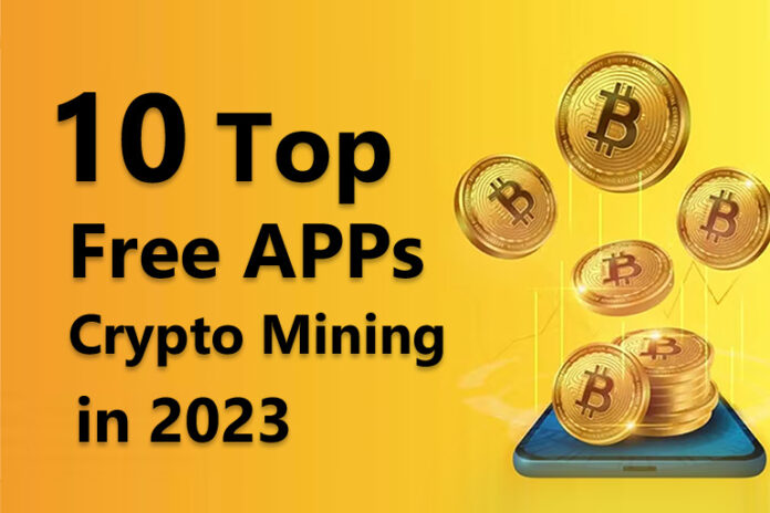 10 Best Free Cryptocurrency Mining Apps in 2023 - A Quick Guide!