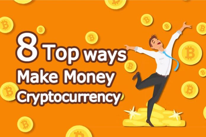 Top 8 Ways to Make Money with Cryptocurrency in 2023