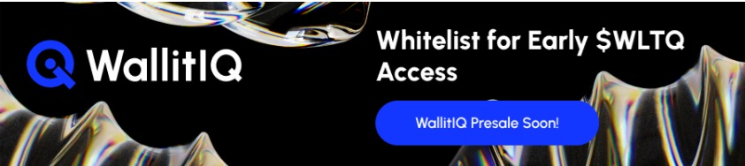 Maximize Your Advantage In An Overly Competitive Crypto Market By Signing Up For The WallitIQ (WLTQ) Presale Whitelist