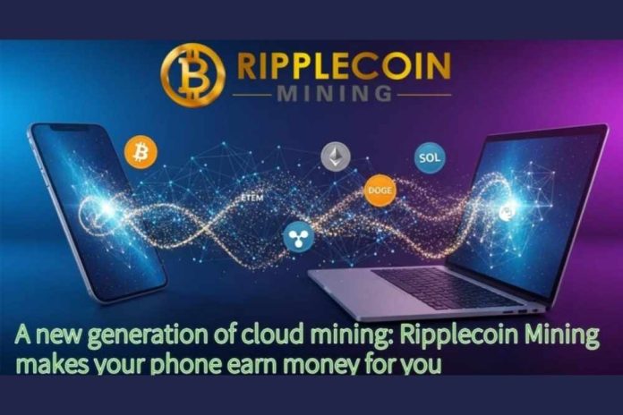 A new generation of cloud mining: Ripplecoin Mining makes your phone earn money for you