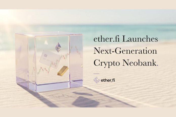 ether.fi Launches Next-Generation Crypto Neobank