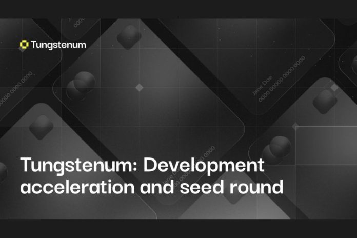 Tungstenum accelerates the development of its fintech infrastructure and evaluates a seed round